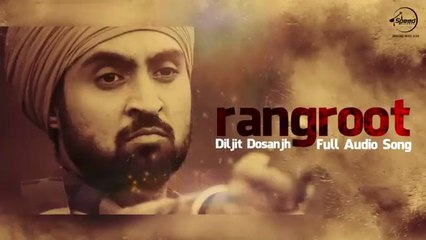 Rangroot ( Full Audio Song ) _ Diljit Dosanjh _ Punjabi Song Collection _ Speed Records