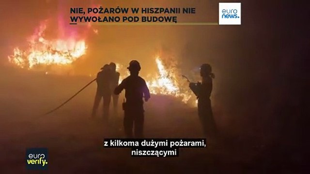 Nie, pożary w Hiszpanii nie zostały wywołane celowo, aby oczyścić teren pod inwestycje budowlane