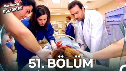 #YENİDEN Doktorlar 51. Bölüm