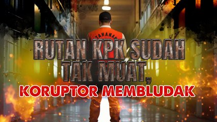 Rutan KPK Sudah tak Muat, Koruptor Membeludak