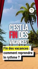 Combien de temps pour reprendre le rythme après les vacances ?