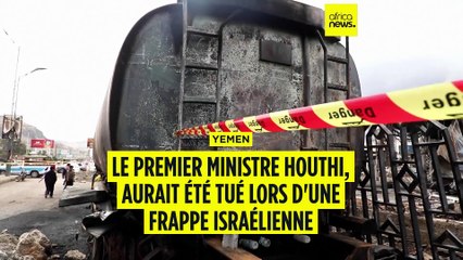 Yemen : le Premier ministre aurait été tué lors d'une frappe israélienne