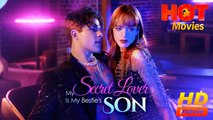 My Secret Lover is my Bestie's Son |  Full Movie HD - Best Drama ShortFilms Hot Romance 18+
