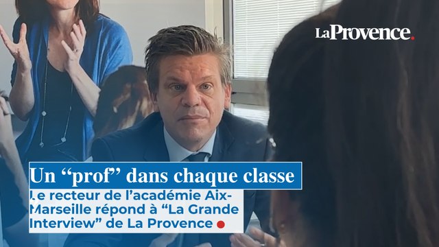 Un “prof” dans chaque classe ? Le recteur de l’académie Aix-Marseille répond à “La Grande Interview” de La Provence