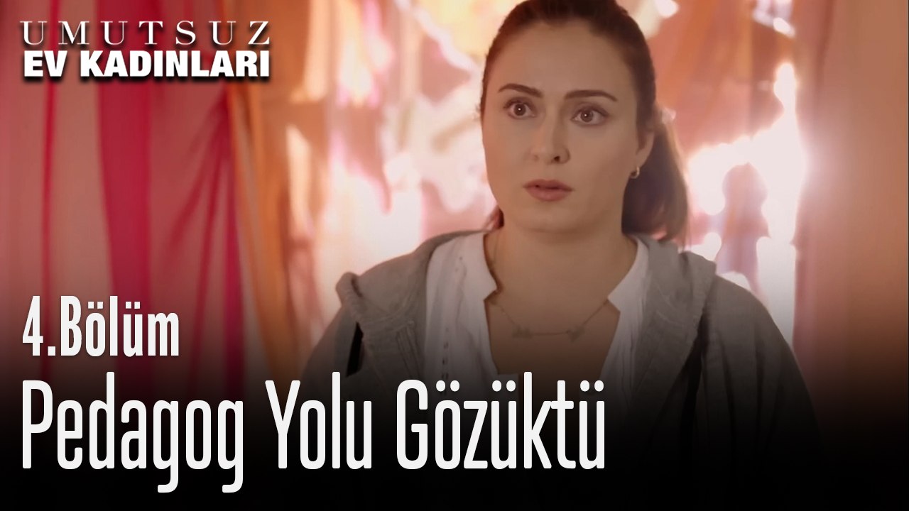 Pedagog Yolu Gözüktü - Umutsuz Ev Kadınları 4. Bölüm