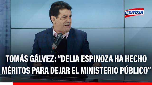 Delia Espinoza ha hecho los méritos suficientes para no continuar dirigiendo el Ministerio Público, asegura Tomás Gálvez