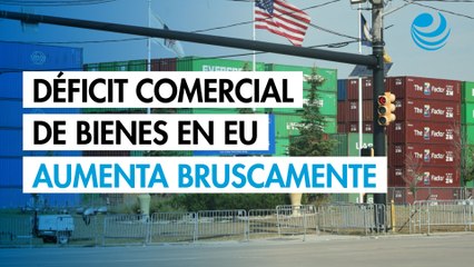 Déficit comercial de bienes en Estados Unidos aumenta bruscamente en julio