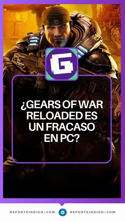 Gears of War: Reloaded tiene un rendimiento bajo en PC | Reporte Indigo