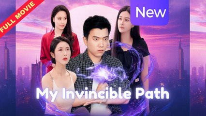 ENG SUB - My Invincible Path | CHINESE MOVIE