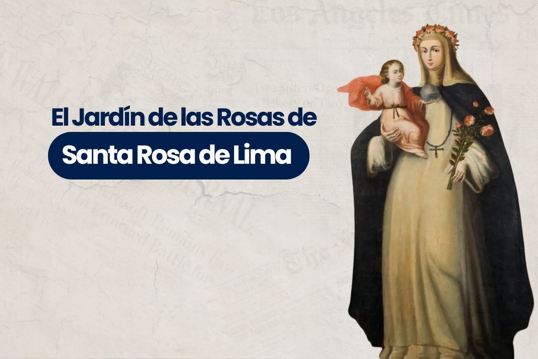 El Jardín de las Rosas de Santa Rosa de Lima