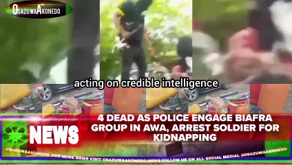 4 Dead As Police Engage Biafra Group In Awa, Arrest Soldier For Kidnapping