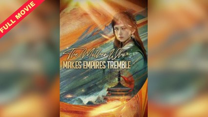 The Mother Who Makes Empires Tremble | CHINESE DRAMA