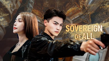 Sovereign of All Full Movie with English Sub 🎬