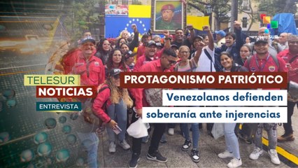 Entrevistas | El pueblo venezolano defiende su soberanía y paz