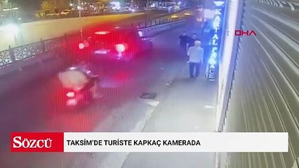 Taksim’de turiste kapkaç kamerada