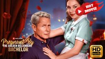 Pregnant By The Golden Billionaire Bachelor Hd - Drama Shortfilms Hot - Full