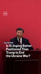 Is Xi Jinping Better Positioned Than Trump to End the Ukraine War?