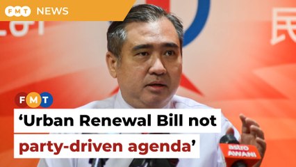 DAP’s Loke dismisses claims Urban Renewal Bill is party-driven agenda