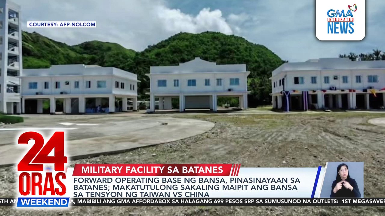 Forward operating base ng bansa, pinasinayaan sa Batanes | 24 Oras Weekend