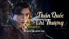 Thần Quốc Chi Thượng Tập 15 hhpanda