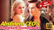 Abstinent CEO's Pregnant Sweetheart | Full Movie HD - Drama ShortFilms Hot