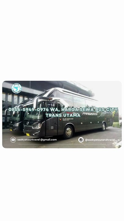 0856-5949-0974 WA, Harga Sewa Bus City Trans Utama