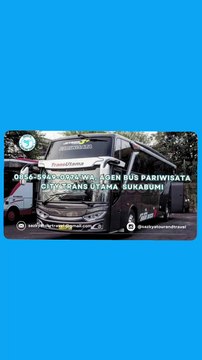 0856-5949-0974 WA, Agen Bus Pariwisata City Trans Utama Sukabumi