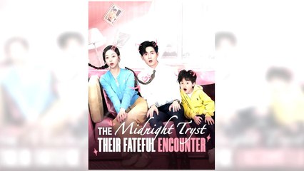The Midnight Tryst Their Fateful Encounter full episode