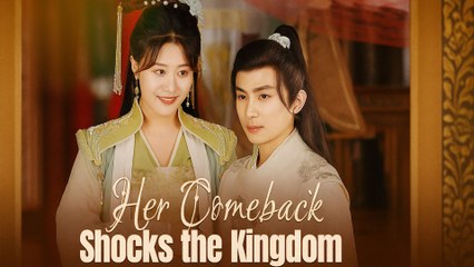 Her Comeback Shocks The Kingdom – FULL MOVIE [Eng Sub]