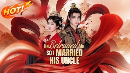 He Betrayed Me So I Married His Uncle – FULL HD MOVIE [Eng Sub]