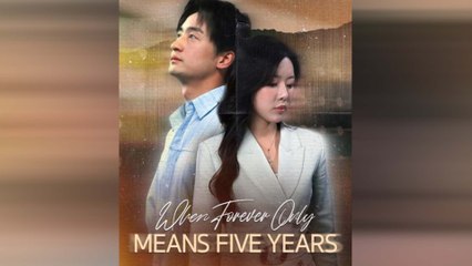 When Forever Only Means Five Years (DUBBED)