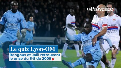 Lyon-OM. Le quiz des supporters : Jalil et Bengous retrouvent le onze du 5-5 de 2009