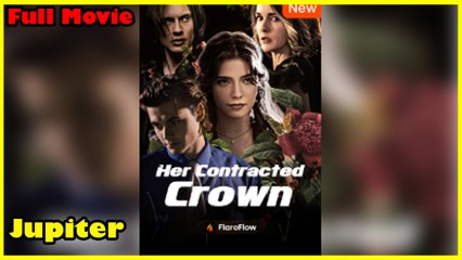 Her Contracted Crown – Full HD Movie | English Sub