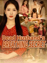 Dead Husband Breathing Secret Chinese Drama
