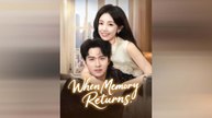 When Memory Returns Chinese Drama