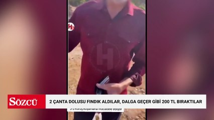 2 çanta dolusu fındık aldılar, dalga geçer gibi 200 TL bıraktılar