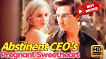 Abstinent CEO's Pregnant Sweetheart  Full Movie HD - Drama ShortFilms Hot