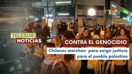 Chilenos marchan para exigir fin del genocidio en Gaza