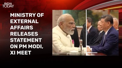 India, China agree to strengthen ties: External Affairs ministry on PM Modi, Xi meet