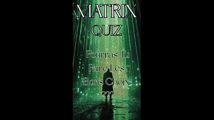La Pilule Rouge ou la Pilule Bleue : Le Quiz Matrix