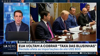 Samy Dana: EUA voltam a cobrar ‘taxa das blusinhas’ em compras internacionais | IA NEWS