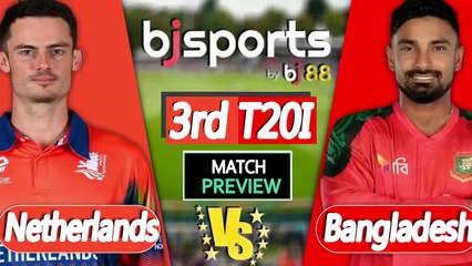 Bangladesh vs Netherlands | BAN vs NED 3rd T20I Match Preview |