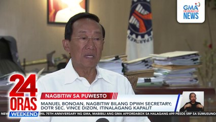 Manuel Bonoan, nagbitiw sa DPWH; Vince Dizon, itinalagang kapalit | 24 Oras Weekend