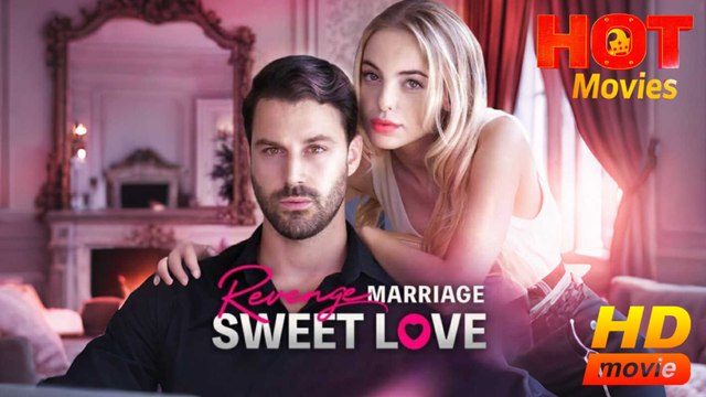 Revenge Marriage Sweet Love Full Movie HD - Best Drama ShortFilms Romantic Love Hot