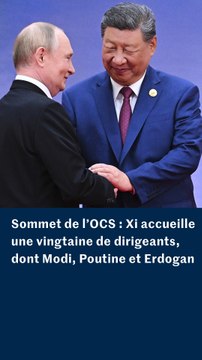 Sommet en Chine : Xi Jinping reçoit une vingtaine de dirigeants, dont Poutine et Modi
