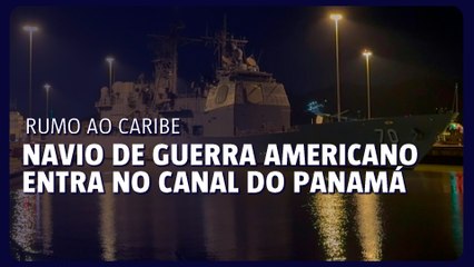 Navio de guerra americano entra no Canal do Panamá rumo ao Caribe