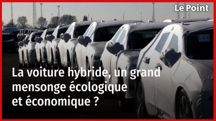 La voiture hybride, un grand mensonge écologique et économique ?