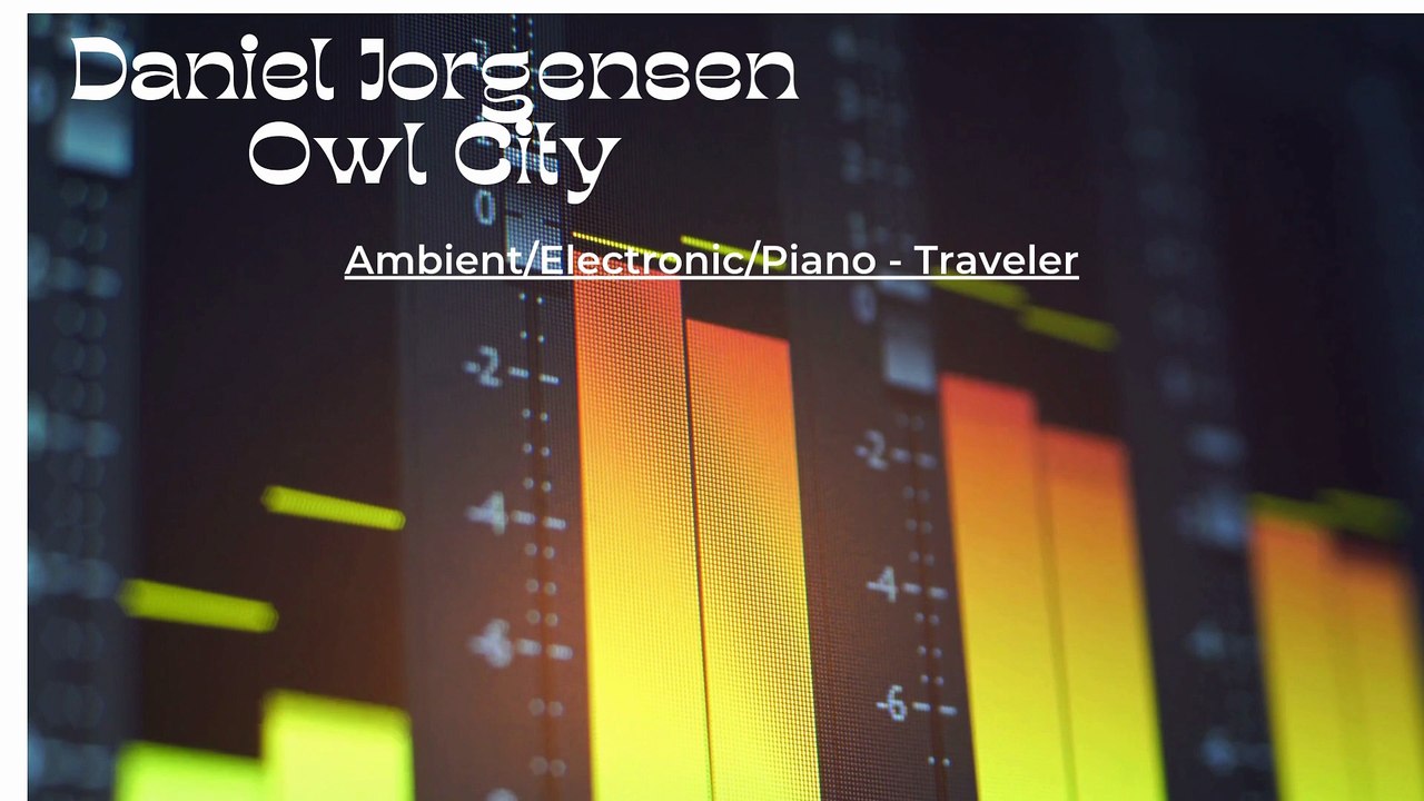 Daniel Jorgensen Musician: Ambient/Electronic/Piano - Traveler
