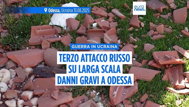 Guerra in Ucraina: terzo attacco russo su larga scala, gravi danni a Odessa