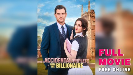 Accidental Triplets With The Billionaire – Full HD Movie | English Sub